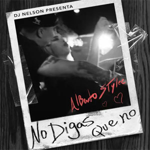 Disco No Digas Que No de Alberto Stylee