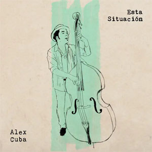 Disco Esta Situación de Álex Cuba