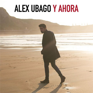 Disco Y Ahora de Álex Ubago