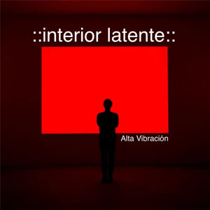 Álbum : : interior latente: : de Alta Vibración