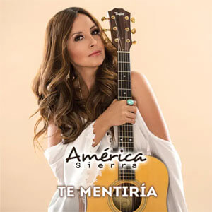 Disco Te Mentiría de América Sierra