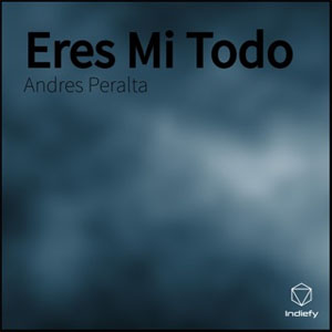 Disco Eres Mi Todo de Andrés Peralta