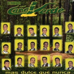 Disco Más Dulce Que Nunca de Banda Caña Verde