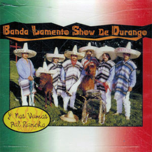Disco Y Nos Vamos Pa'l Rancho de Banda Lamento Show de Durango