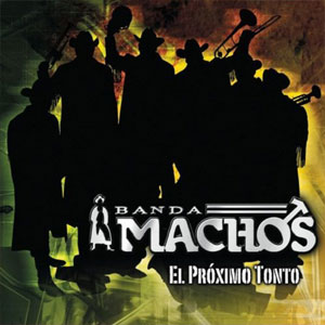 Disco El Próximo Tonto de Banda Machos