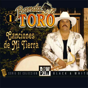 Disco Canciones de Mi Tierra, Vol. 1 de Banda Toro