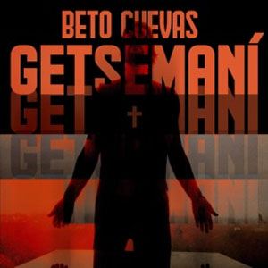 Disco Getsemaní de Beto Cuevas 