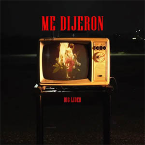 Disco Me Dijeron de Big Lider