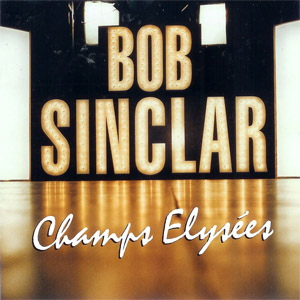 Disco Champs Elysees de Bob Sinclar
