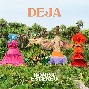 Disco Deja de Bomba Estéreo