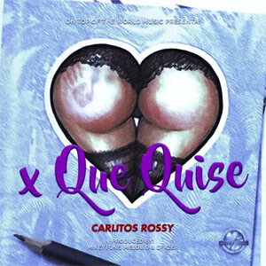 Disco X Que Quise de Carlitos Rossy