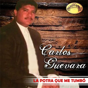 Disco La Potra Que Me Tumbó de Carlos Guevara