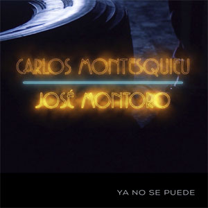 Disco Ya No Se Puede de Carlos Montesquieu