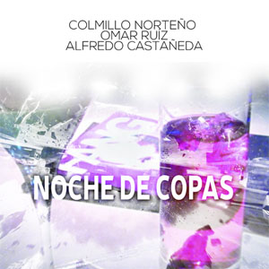 Disco Noche de Copas de Colmillo Norteño