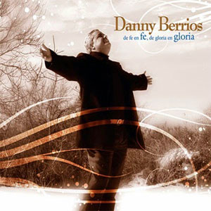 Disco De Fe En Fe, De Gloria En Gloria de Danny Berrios