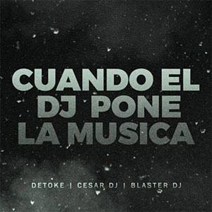 Disco Cuando el DJ Pone la Música de Detoke