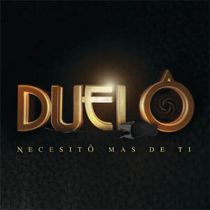 Disco Necesito Más de Ti de Duelo