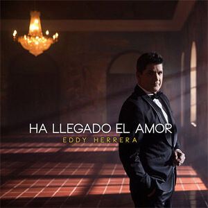 Disco Ha Llegado el Amor de Eddy Herrera