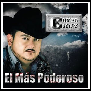 Disco El Más Poderoso de El Compa Chuy