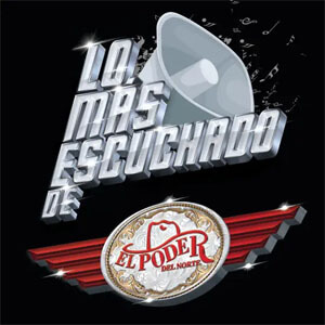 Disco Lo Más Escuchado De de El Poder Del Norte