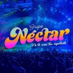 Disco No Te Creas Tan Importante de Grupo Néctar