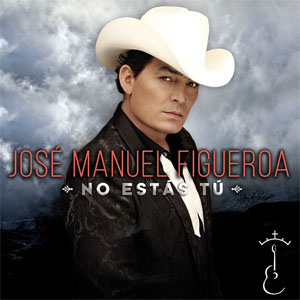 Disco No Estás Tú de José Manuel Figueroa 