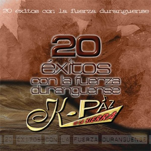 Disco 20 Éxitos Con La Fuerza de K Paz de la Sierra