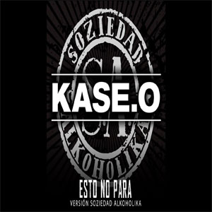 Disco Esto No Para (Versión Soziedad Alkoholika) de Kase.O