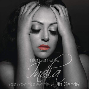 Disco Intensamente Con Canciones De Juan Gabriel de La India