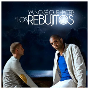 Disco Ya No Sé Qué Hacer de Los Rebujitos