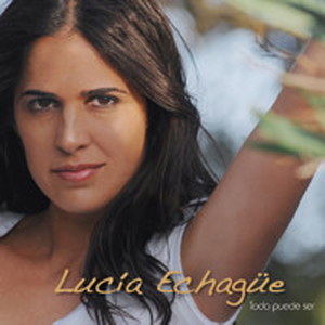 Disco Todo Puede Ser de Lucía Echagüe