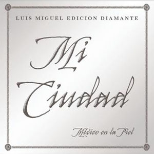 Disco Mi Ciudad de Luis Miguel