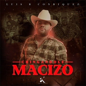 Disco Chingandole Macizo de Luis R. Conriquez