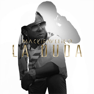 Disco La Duda de Mackieaveliko