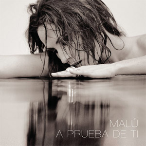 Disco A Prueba de Ti de Malú