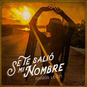 Disco Se Te Salió Mi Nombre de María León