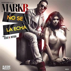 Disco No Se la Echa de Mark B
