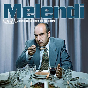 Disco Aún Más Curiosa La Cara De Tu Padre de Melendi
