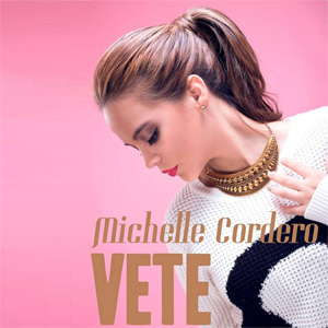 Disco Vete de Michelle Cordero