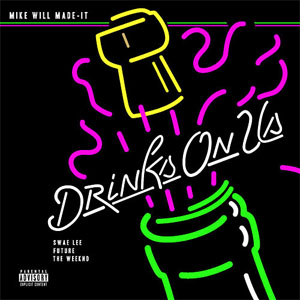 Disco Drinks On Us de Mike Will Made It