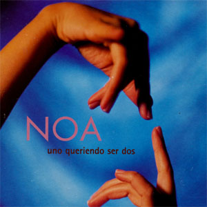 Disco Uno Queriendo Ser Dos de Noa