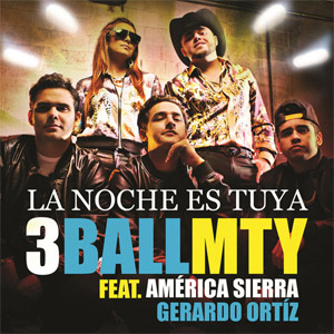 Disco La Noche Es Tuya de 3BallMTY