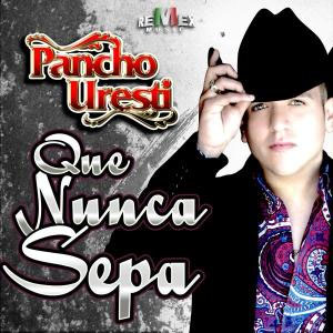 Disco Que Nunca Sepa de Pancho Uresti