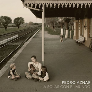 Disco A Solas Con El Mundo de Pedro Aznar