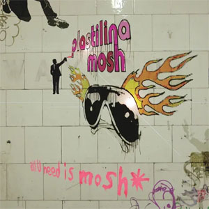 Disco All U Need Is Mosh de Plastilina Mosh