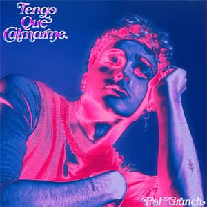 Disco Tengo Que Calmarme de Pol Granch