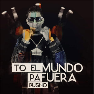 Disco To el Mundo Pa Fuera de Pusho