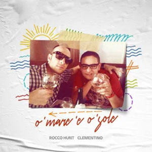 Disco O' mare 'e o' sole de Rocco Hunt