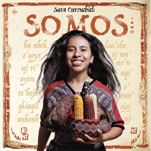 Disco Somos de Sara Curruchich