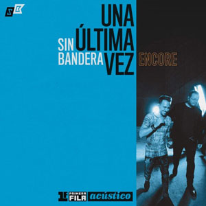 Disco Primera Fila Acústico "Una Última Vez - Encore" de Sin Bandera